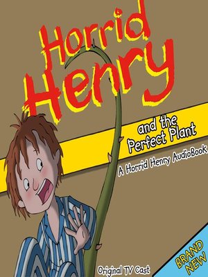 cover image of Horrid Henry and the Perfect Plant
